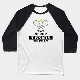 Eat, Sleep, Tennis, Repeat Baseball T-Shirt